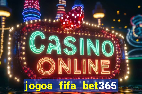 jogos fifa bet365 8 minutos